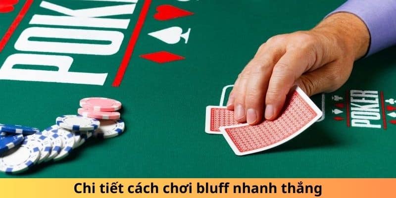 Bluff và chiến thuật sử dụng bluff hiệu quả