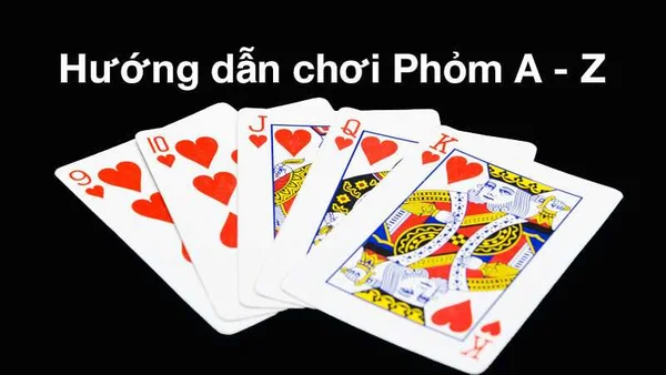 Hướng dẫn chi tiết nhất về cách chơi Phom cho người mới chơi