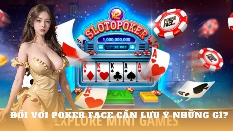 Điều mà người chơi nên biết về Poker face là gì? - bikiepchoibai.club